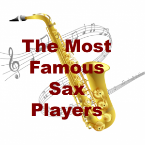 Famous Saxophone Players Part 2